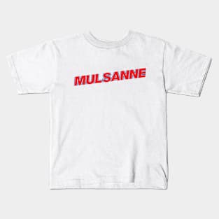 Mulsanne ! Kids T-Shirt